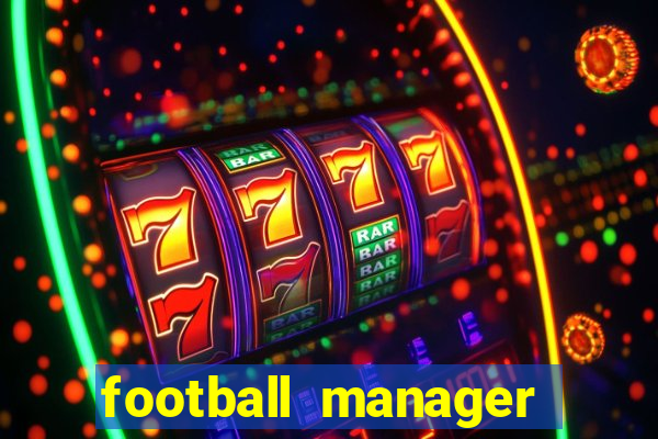 football manager 2019 fm scout